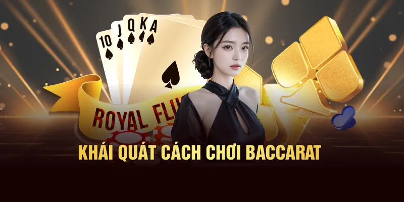 Khái quát cách chơi baccarat