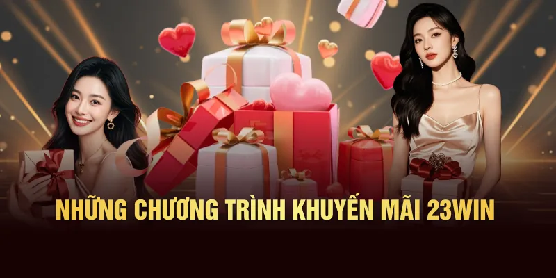 Những chương trình khuyến mãi 23win