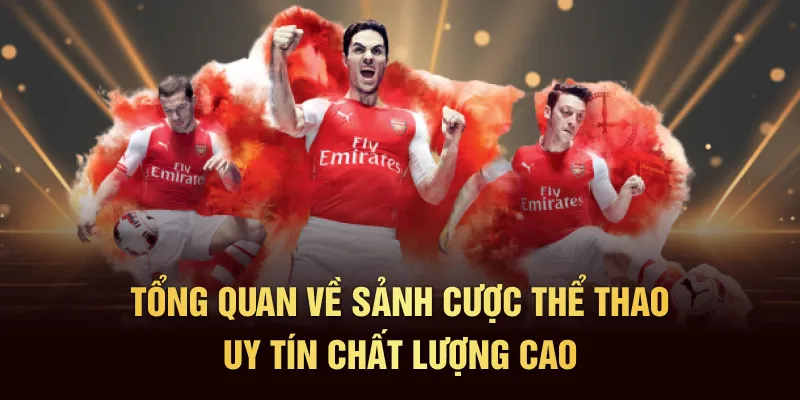 Tổng quan về sảnh cược thể thao uy tín chất lượng cao