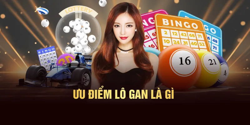 Điểm mạnh của lô gan là gì?