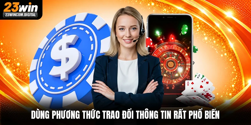 Dùng phương thức trao đổi thông tin rất phổ biến