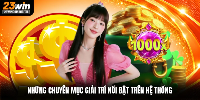 Những chuyên mục giải trí nổi bật trên hệ thống