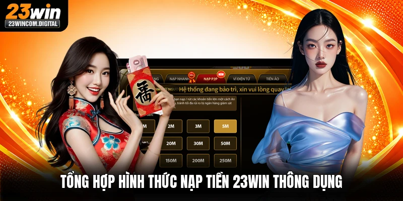 Tổng hợp hình thức nạp tiền 23win thông dụng